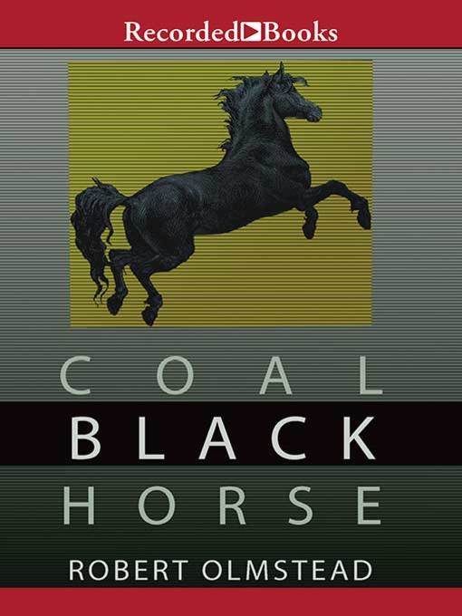 Title details for Coal Black Horse by Robert Olmstead - Wait list